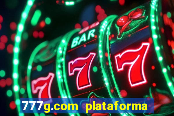 777g.com plataforma de jogos